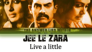 Jee le Zara english translated lyrics || slow hindi songs || Talash songs|| the answer lies whithin