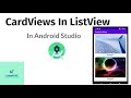 Lecture 25 : How to Use CardView in ListView