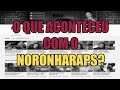 O que houve com o NORONHARAPS?