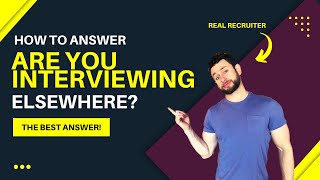 How to Answer Are You Interviewing Elsewhere? - Interview Question and Answers (2021)