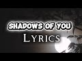 Shadows Of You | melodyspot LYRICS