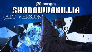 ShadowVanillia (Alt ver.)| Pt. 2