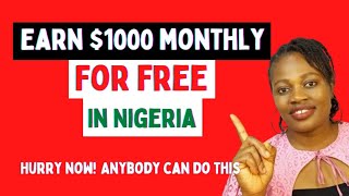 How To Earn $1000 Monthly For Free In Nigeria | How To Make Money In Dollars Online In Nigeria 2022