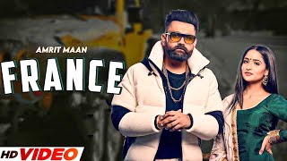 FRANCE - Amrit Maan (Official Video)Ft Gurlej Akhtar| New Punjabi Song 2023 |  Latest Punjabi Song