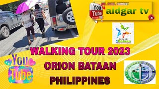 WALKING TOUR 2023 ORION BATAAN PHILIPPINES