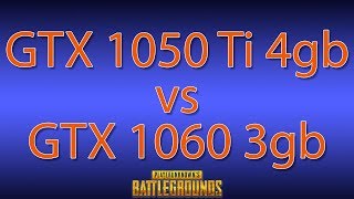 PUBG. GTX 1050 Ti vs GTX 1060 3gb