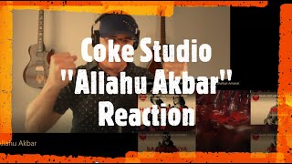 Coke Studio - Allahu Akbar Reax