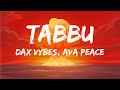 Tabbu - Dax vybes, Ava peace (lyrics)
