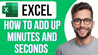 How To Add Up Minutes And Seconds In Excel