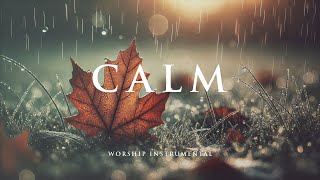 CALM - Soaking worship instrumental | Prayer and Devotional