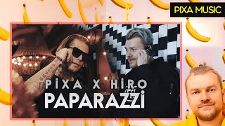 PIXA X HIRO - PAPARAZZI ( MUSIC )
