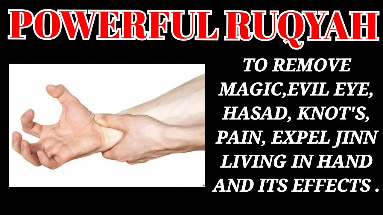 Powerful Ruqyah To Remove Magic Evil Eye Hasad Knot S Pain Expel Jinn