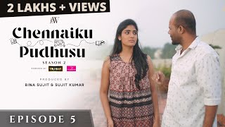 Chennaiku Pudhusu 2 | Tamil Web Series | Episode 5 | Ft. Shali Nivekas | JFW | 4K