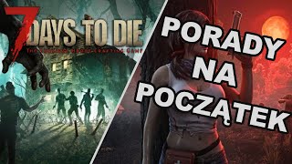 7 Days to Die 1.0 - PORADY NA START