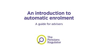 An introduction to automatic enrolment - A guide for advisers