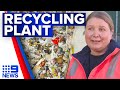 A rare look inside the country's biggest recycling plant | 9 News Australia