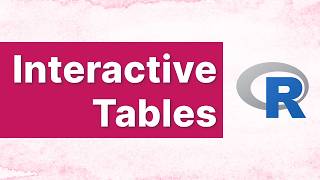 How To Create Interactive Tables With R & reactable | Step-By-Step Guide