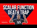 Scalar Function Death Trap
