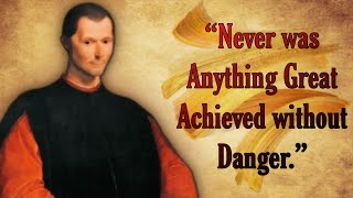 Niccolo Machiavelli Quotes, Best Quotes Can be Motivation in Your Life