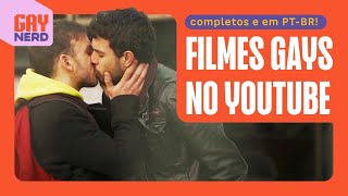 Filmes gays COMPLETOS e DE GRAÇA no YOUTUBE!│ GAY NERD