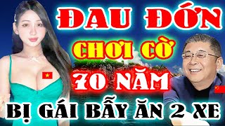 Cờ Tướng Mới | ĐAU ĐỚN. Chơi Cờ 70 Năm Bị Gái Bẫy Ăn 2 Xe. Cả China Ôm Hận