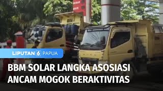 BBM Solar Langka di Jayapura, Asosiasi Ancam Mogok Beraktivitas | Liputan 6 Papua