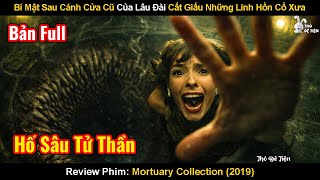 Bí Mật Sau Cánh Cửa Cũ Của Lâu Đài Cất Giấu Những Linh Hồn Cổ Xưa | Review Phim: Mortuary Collection