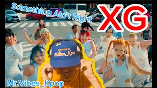 @Mr.Vibes_Kpop HEY ALPHAZ (Reaction)  NOW BILLBOARD CHARTING XG - SOMETHING AIN'T RIGHT(Official MV)