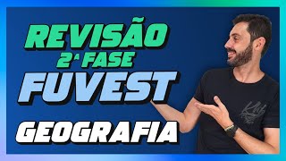 REVISÃO FUVEST 2ª FASE: GEOGRAFIA