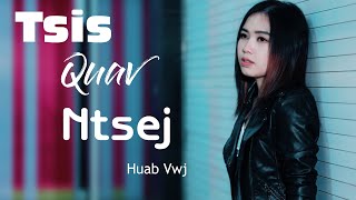 Tsis Quav ntsej By Huab Vwj