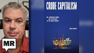 How Oil Fuels Global Capitalism | Adam Hanieh | TMR