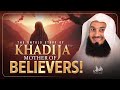 The UNTOLD Story of Khadija (RA) Mother Of Believers! | Mufti Menk