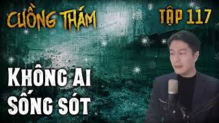 Cuồng Thám tập 117: Không Ai Sống Sót | Truyện Trinh Thám Phá Án Hay Đặc Sắc