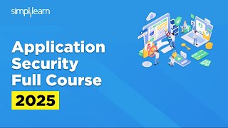 Application Security Full Course 2026 | Application Security Tutorial For Beginners | Simplilearn