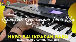 NYANYIAN KEMENANGAN IMAN KITA - Ibadah Minggu Kantate 10 Mei 2020