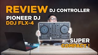 Review DDJ FLX 4 , DJ Controller dari Pioneer DJ