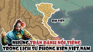 Những trận đánh nổi tiếng trong lịch sử phong kiến Việt Nam | Tóm Tắt Lịch Sử