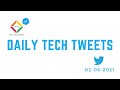 Tech Tweets - 02/06/2021