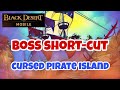 Boss Short-Cut Cursed Pirate Island Black Desert Mobile