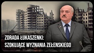 Zdrada Łukaszenki: Szokujące wyznania Zełenskiego.