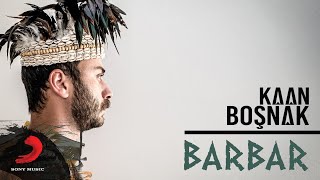 Kaan Boşnak - Barbar (Lyric Video)