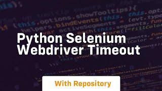 python selenium webdriver timeout
