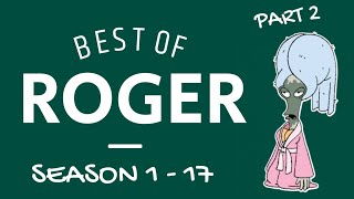 Best of Roger (Part 2) - American Dad