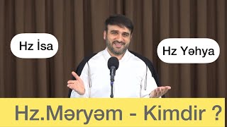 Haçi Ramil - Hz.Məryəm - Kimdir ?