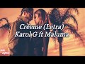 Karol G ft Maluma-Créeme (Letra)