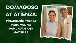 DOMAGOSO AT ATIENZA   PINAGSANIB PWERSA PARA MULING PAMUNUAN ANG MAYNILA !