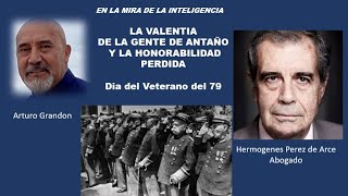 21:00 LA VALENTIA  DE LA GENTE DE ANTAÑO  Y LA HONORABILIDAD PERDIDA  Dia del Veterano del 79