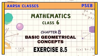 Class 6th | Maths |Chapter 8 | Basic Geometrical Concepts IExercise 8.5 | new book| #pseb #geometry