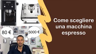 Macchina espresso quale comprare? quella da 80 euro su Amazon o quella da 5000 euro?