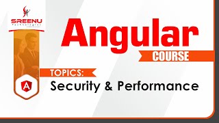 Angular Course (Topics - Security \u0026 Performance)  | By Mr. Ranjan